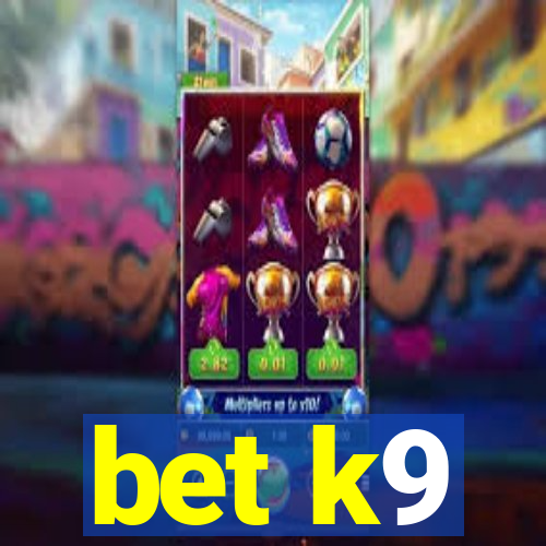 bet k9